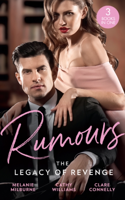 Rumours: The Legacy Of Revenge : The Most Scandalous Ravensdale (the Ravensdale Scandals) / Legacy of His Revenge / Bought for the Billionaire's Revenge, EPUB eBook