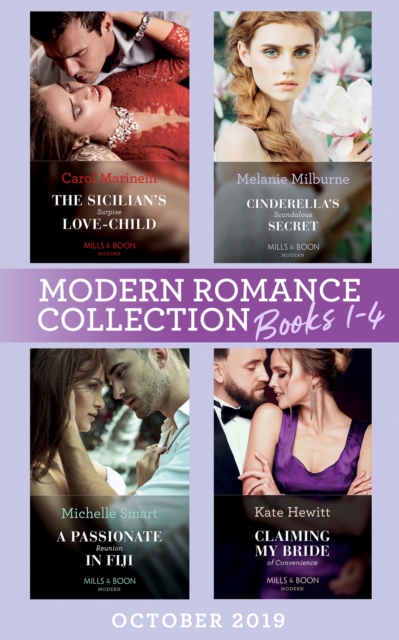 Modern Romance October 2019 Books 1-4: The Sicilian's Surprise Love-Child (One Night With Consequences) / Cinderella's Scandalous Secret / A Passionate Reunion in Fiji / Claiming My Bride of Convenien, EPUB eBook