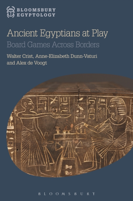 Ancient Egyptians at Play : Board Games Across Borders, EPUB eBook