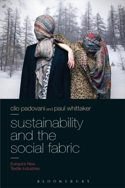 Sustainability and the Social Fabric : Europe’S New Textile Industries, EPUB eBook