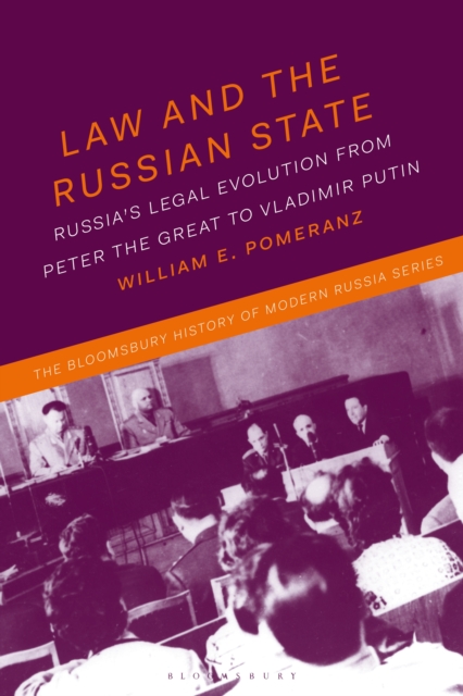 Law and the Russian State : Russia s Legal Evolution from Peter the Great to Vladimir Putin, PDF eBook