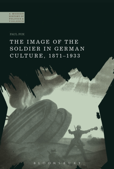 The Image of the Soldier in German Culture, 1871-1933, PDF eBook