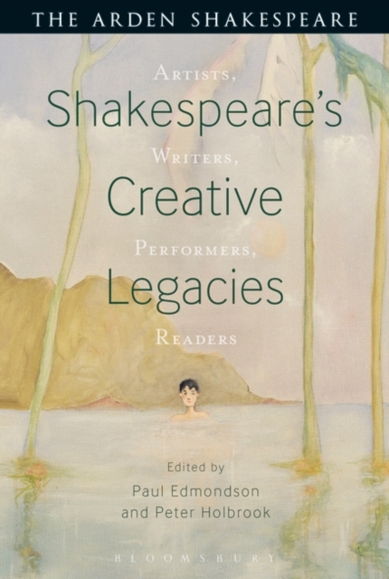 Shakespeare's Creative Legacies : Artists, Writers, Performers, Readers, PDF eBook
