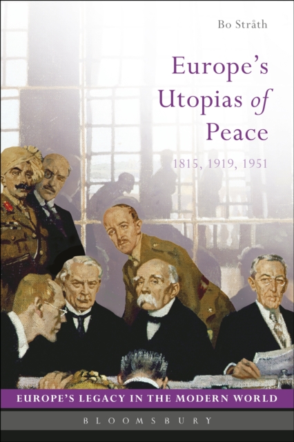 Europe's Utopias of Peace : 1815, 1919, 1951, EPUB eBook