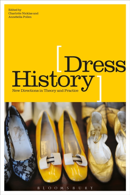 Dress History : New Directions in Theory and Practice, PDF eBook