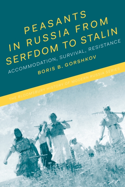 Peasants in Russia from Serfdom to Stalin : Accommodation, Survival, Resistance, PDF eBook