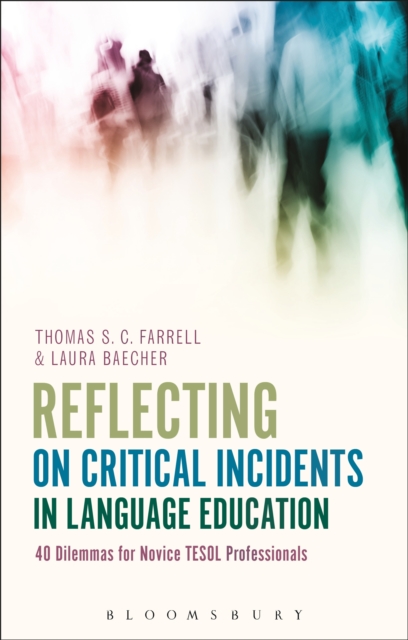 Reflecting on Critical Incidents in Language Education : 40 Dilemmas for Novice Tesol Professionals, PDF eBook