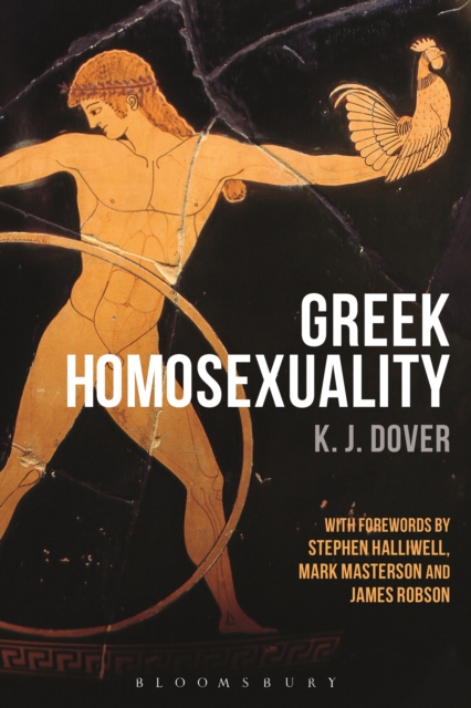Greek Homosexuality : With Forewords by Stephen Halliwell, Mark Masterson and James Robson, EPUB eBook