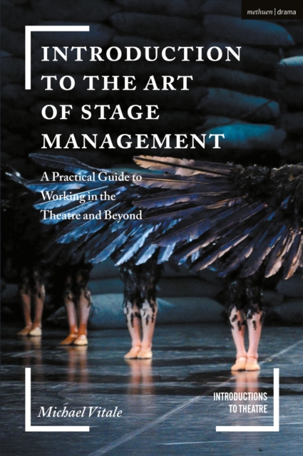 Introduction to the Art of Stage Management : A Practical Guide to Working in the Theatre and Beyond, EPUB eBook