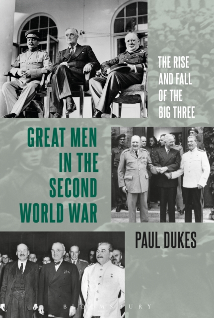 Great Men in the Second World War : The Rise and Fall of the Big Three, PDF eBook