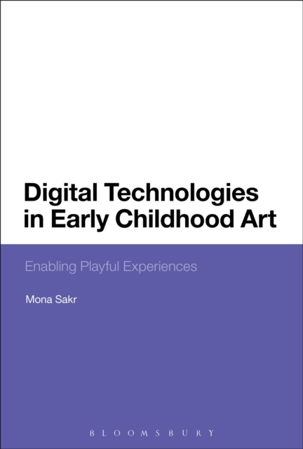 Digital Technologies in Early Childhood Art : Enabling Playful Experiences, EPUB eBook