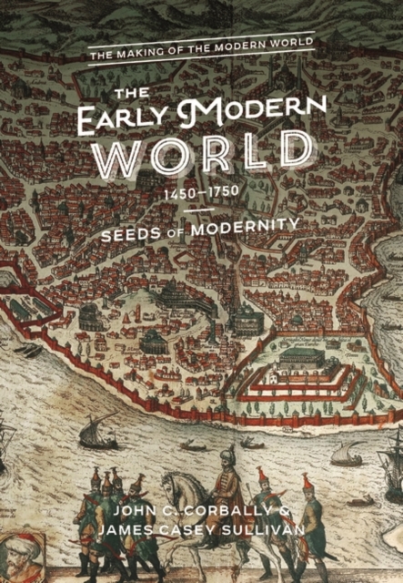The Early Modern World, 1450-1750 : Seeds of Modernity, PDF eBook