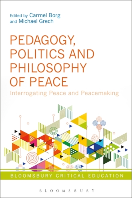 Pedagogy, Politics and Philosophy of Peace : Interrogating Peace and Peacemaking, PDF eBook