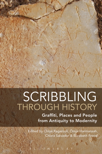 Scribbling through History : Graffiti, Places and People from Antiquity to Modernity, PDF eBook
