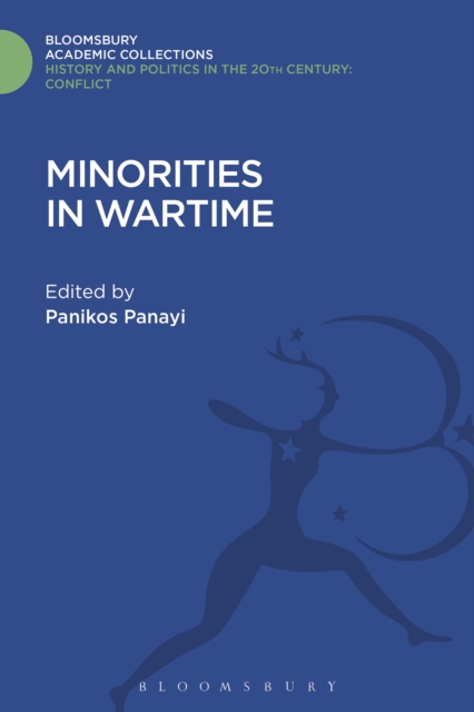 Minorities in Wartime : National and Racial Groupings in Europe, North America and Australia During the Two World Wars, PDF eBook
