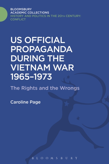U.S. Official Propaganda During the Vietnam War, 1965-1973 : The Limits of Persuasion, PDF eBook