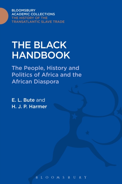 The Black Handbook : The People, History and Politics of Africa and the African Diaspora, PDF eBook