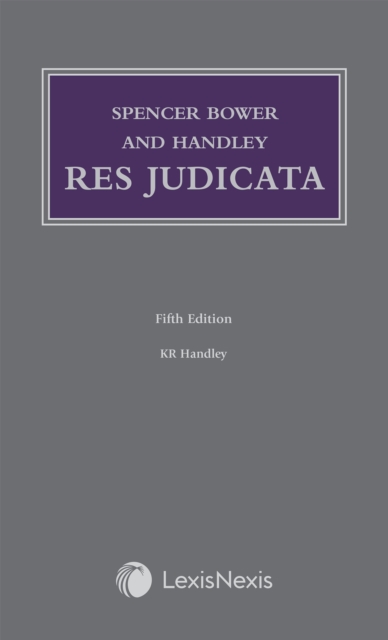 Spencer Bower and Handley: Res Judicata, Hardback Book