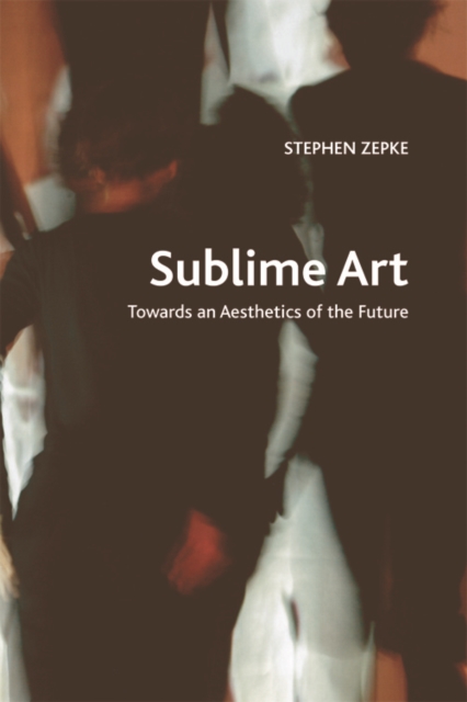 Sublime Art : Towards an Aesthetics of the Future, EPUB eBook