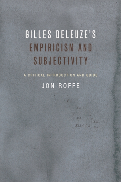 Gilles Deleuze's Empiricism and Subjectivity : A Critical Introduction and Guide, Paperback / softback Book