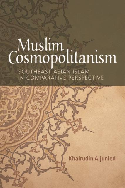 Muslim Cosmopolitanism : Southeast Asian Islam in Comparative Perspective, EPUB eBook
