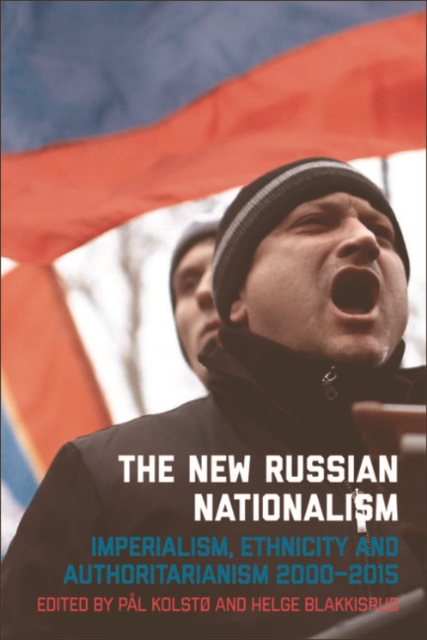The New Russian Nationalism : Imperialism, Ethnicity and Authoritarianism 2000--2015, EPUB eBook