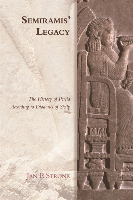 Semiramis' Legacy : The History of Persia According to Diodorus of Sicily, EPUB eBook