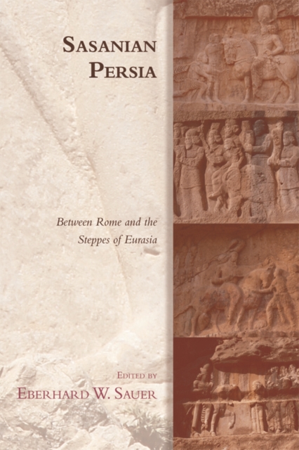 Sasanian Persia : Between Rome and the Steppes of Eurasia, EPUB eBook