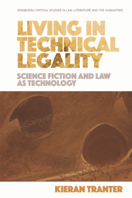 Living in Technical Legality : Science Fiction and Law as Technology, EPUB eBook