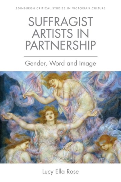 Suffragist Artists in Partnership : Gender, Word and Image, EPUB eBook