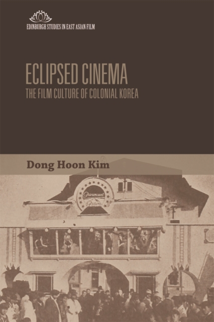 Eclipsed Cinema : The Film Culture of Colonial Korea, EPUB eBook
