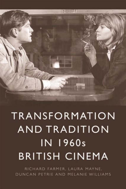 Transformation and Tradition in 1960s British Cinema, Paperback / softback Book