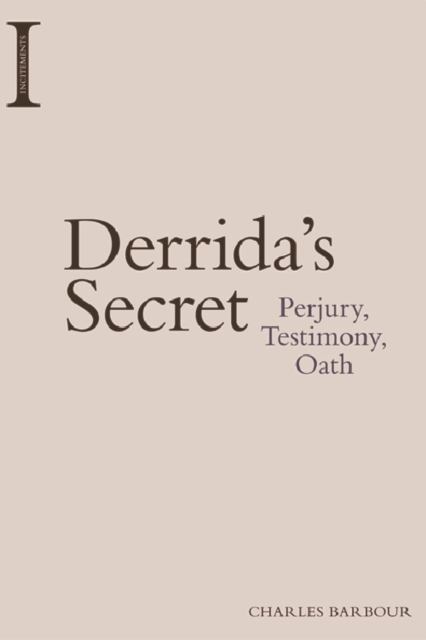 Derrida's Secret : Perjury, Testimony, Oath, EPUB eBook