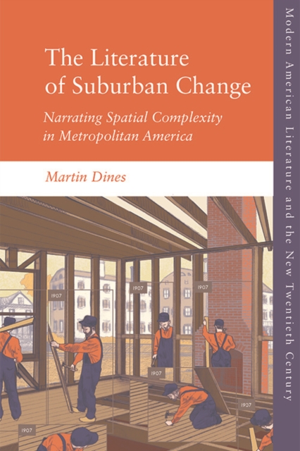 The Literature of Suburban Change : Narrating Spatial Complexity in Metropolitan America, EPUB eBook
