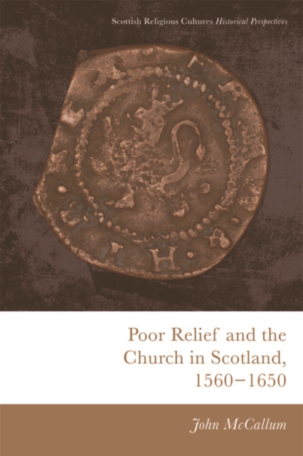 Poor Relief and the Church in Scotland, 1560-1650, EPUB eBook