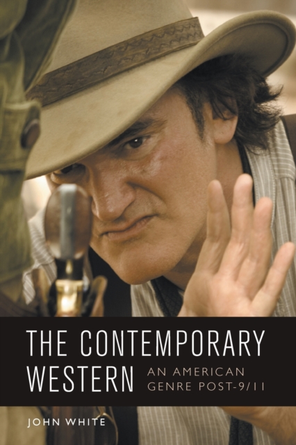 The Contemporary Western : An American Genre Post-9/11, Paperback / softback Book