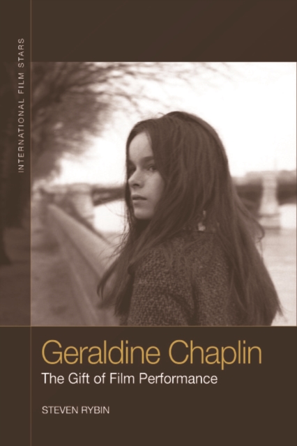 Geraldine Chaplin : The Gift of Film Performance, Hardback Book