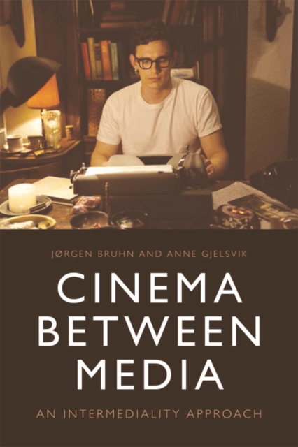 Cinema Between Media : An Intermediality Approach, EPUB eBook