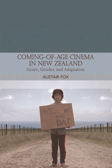 Coming-Of-Age Cinema in New Zealand : Genre, Gender and Adaptation, Paperback / softback Book