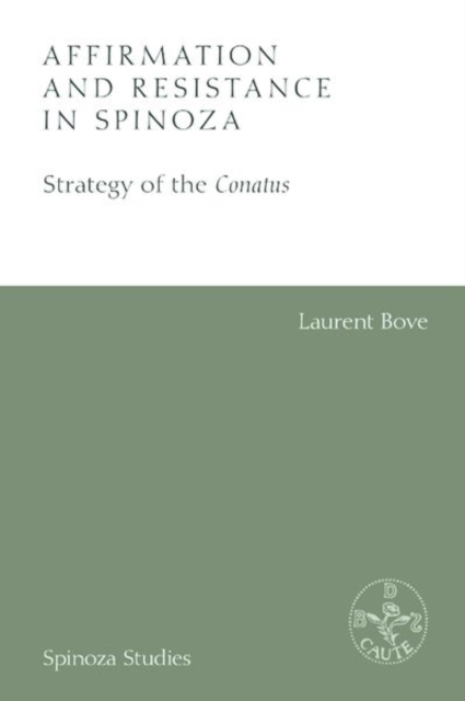 Affirmation and Resistance in Spinoza : The Strategy of the Conatus, Hardback Book