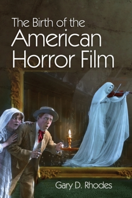 The Birth of the American Horror Film, PDF eBook