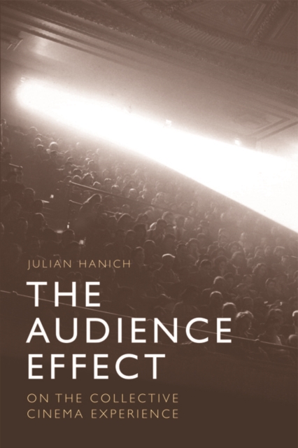 The Audience Effect : On the Collective Cinema Experience, Paperback / softback Book
