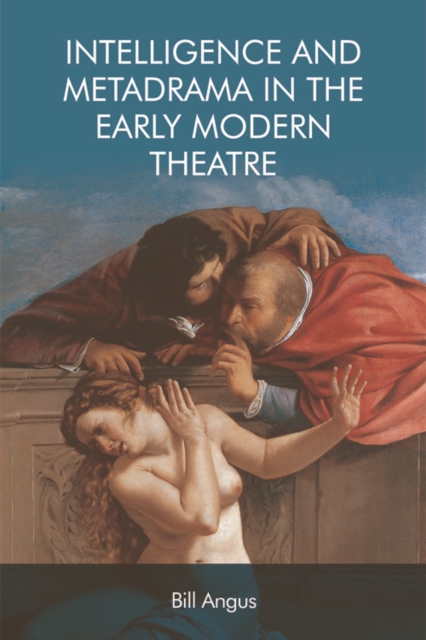 Intelligence and Metadrama in the Early Modern Theatre, EPUB eBook