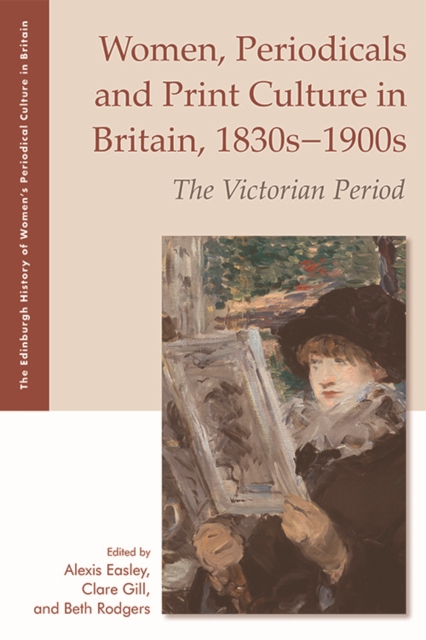 Women, Periodicals and Print Culture in Britain, 1830s-1900s : The Victorian Period, EPUB eBook