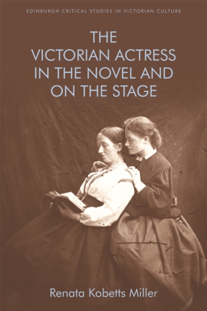 The Victorian Actress in the Novel and on the Stage, EPUB eBook