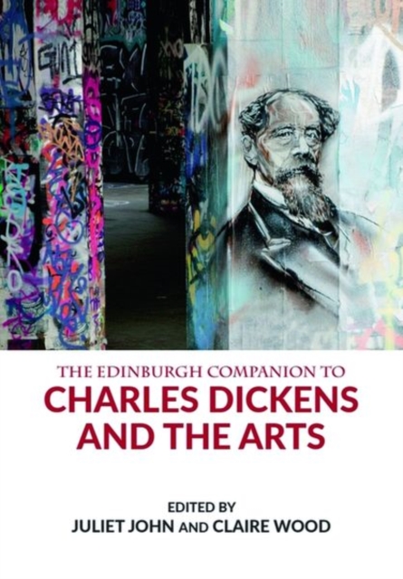 The Edinburgh Companion to Charles Dickens and the Arts, Hardback Book