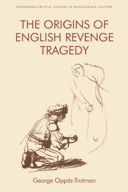 The Origins of English Revenge Tragedy, Paperback / softback Book