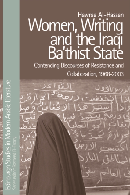 Women, Writing and the Iraqi Ba'thist State : Contending Discourses of Resistance and Collaboration, 1968-2003, EPUB eBook