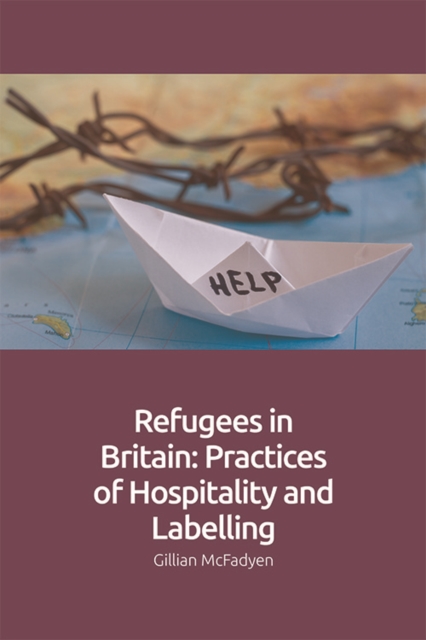 Refugees in Britain : Practices of Hospitality and Labelling, EPUB eBook