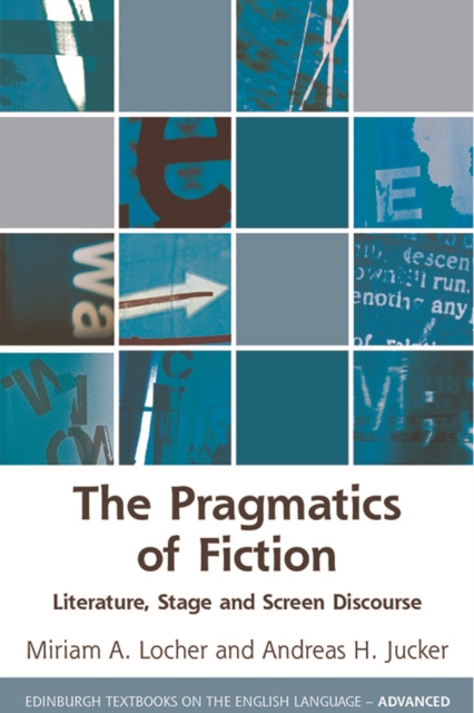 The Pragmatics of Fiction : Literature, Stage and Screen Discourse, EPUB eBook